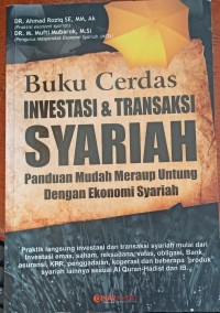 Image of Buku Cerdas Investasi dan Transaksi Syariah ; Panduan Mudah Meraup Untung dengan Ekonomi Syariah