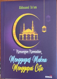 Image of Renungan Ramadhan, Menggagas Makna Menggapai Cita