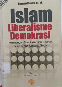 Image of Islam Liberalisme Demokrasi: Membangun Sinerji Warisan Sejarah, Doktrin dan Konteks Global