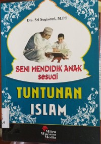 Image of Seni Mendidik Anak sesuai Tuntunan Islam