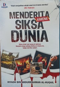 Image of Menderita karena Siksa Dunia: Siksa Allah tak Hanya Akhirat. Banyak orang disiksa di Dunia ini, tanpa mereka sadari