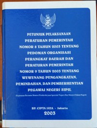 Image of Petunjuk pelaksanaan peraturan pemerintah nomor 8 tahun 2003 tentang pedoman organisasi perangkat daerah dan peraturan pemerintah nomor 9 tahun 2003 tentang wewenang pengangkatan, pemindahan dan pemberhentian pegawai negeri sipil