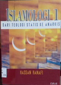 Image of Islamologi 1 dari Teologi Statis ke Anarkis