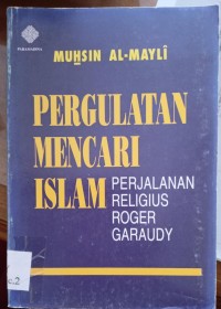 Image of Pergulatan Mencari Islam: Perjalanan Religius Roger Garaudy