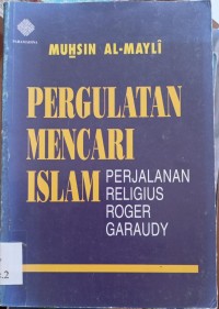 Image of Pergulatan Mencari Islam: Perjalanan Religius Roger Garaudy
