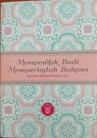 Image of Memperelok Budi Memperindukan Bahasa: Seminar Bahasa Melayu 2015