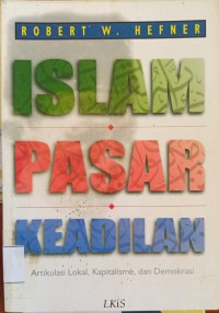 Image of Islam Pasar Keadilan: Artikulasi Lokal, Kapitalisme dan Demokrasi