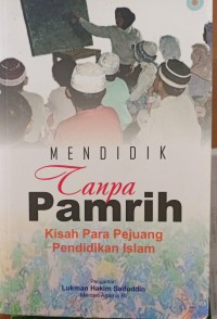 Image of Mendidik Tanpa Pamrih: Kisah para Pejuang Pendidikan Islam