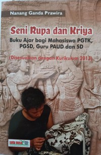Image of Seni Rupa dan Kriya: Buku Ajar bagi Mahasiswa PGTK, PGSD, Guru PAUD dan SD