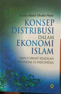 Image of Konsep Distribusi dalam Ekonomi Islam dan Format Keadilan Ekonomi di Indonesia