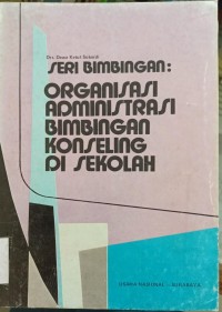 Image of Seri Bimbingan: Organisasi administrasi bimbingan konseling di sekolah