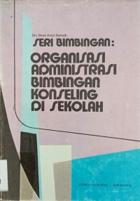 Image of Seri bimbingan: Organisasi administrasi bimbingan konseling di sekolah